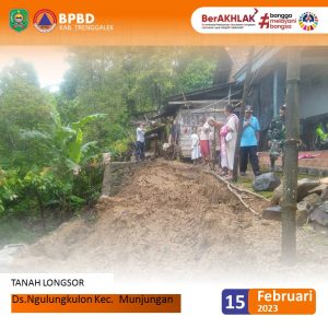 Rabu, 15 Februari 2023. Tanah LONGSOR. Lokasi : RT. 15 RW. 02 Dsn. Ngadi Ds. Ngulungkulon Kec. Munjungan.