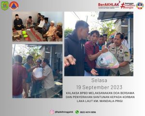 Selasa, 19 September 2023. Pendistribusian Bantuan Logistik/Paket Sembako Kepada Keluarga Salah Satu Korban Laka laut yang Hilang Di Desa Tasikmadu Kec. Watulimo