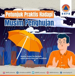 Petunjuk Praktis MENGHADAPI MUSIM HUJAN. Musim Hujan adalah Berkah, Salah kelola Menjadi Musibah