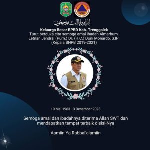 Keluarga Besar BPBD Kab. Trenggalek, Turut Berduka Cita, Semoga Amal Ibadah Almarhum Letnan Jendral (Purn) Dr. (H.C.) Doni Munardo. S.IP.