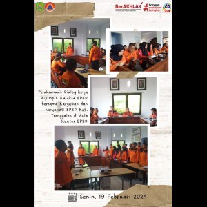 Senin 19 februari 2024 Kalaksa BPBD Kab. Trenggalek melaksanakan dialog kerja dengan para karyawan-karyawati