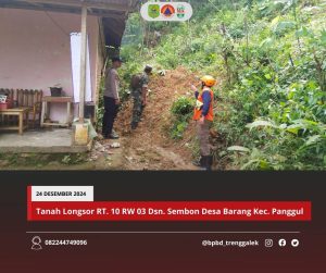 KEJADIAN TANAH LONGSOR. RT. 10 RW 03 DSN. SEMBON DESA BARANG KEC. PANGGUL